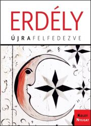 Erdély: Újrafelfedezve