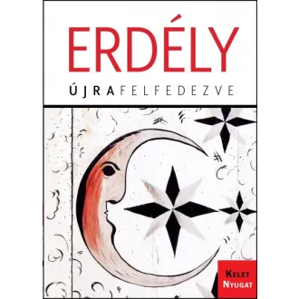 Erdély: Újrafelfedezve