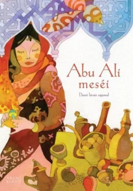 Abu Ali meséi - Dél-arábiai népmesék