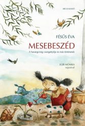   Mesebeszéd - A harangvirág csengettyűje és más történetek