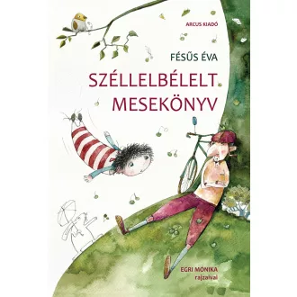 Fésűs Éva - Széllelbélelt mesekönyv