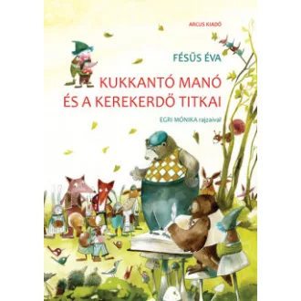 Kukkantó manó és a Kerekerdő titkai - új kiadás