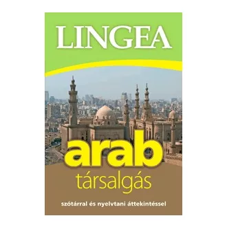   Lingea Arab társalgás - Szótárral és nyelvtani áttekintéssel