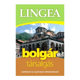   Lingea Bolgár társalgás - Szótárral és nyelvtani áttekintéssel
