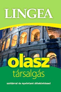 Lingea Olasz társalgás - Szótárral és nyelvtani áttekintéssel