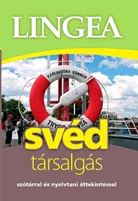 Lingea Svéd társalgás - Szótárral és nyelvtani áttekintéssel