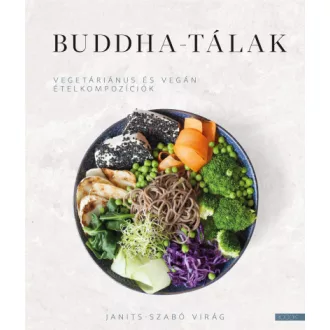 Buddha-tálak - Vegetáriánus és vegán ételkompozíciók