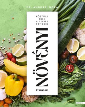 Kóstolj bele a teljes értékű növényi étrendbe!