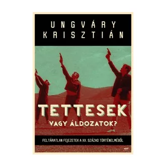 Tettesek vagy áldozatok?