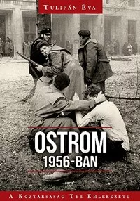 Ostrom 1956-ban - A Köztársaság Tér Emlékezete