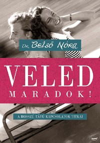 Veled maradok! - A hosszú távú kapcsolatok titkai