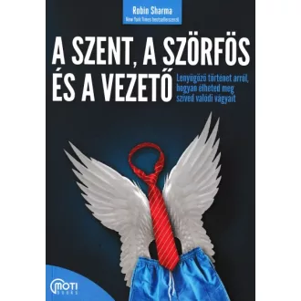   A szent, a szörfös, a vezető - Lenyűgöző történet arról, hogyan élheted meg szíved valódi vágyait