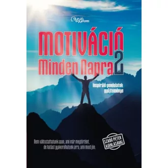   Motiváció Minden Napra 2. - Inspiráló gondolatok gyűjteménye