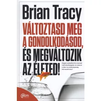   Változtasd meg a gondolkodásod, és megváltozik az életed!