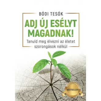   Adj új esélyt magadnak! - Tanuld meg élvezni az életet szorongások nélkül