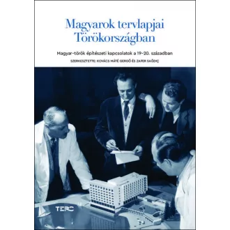   Magyarok tervlapjai Törökországban - Magyar-török építészeti kapcsolatok a 19-20. században