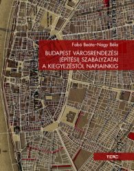   Budapest városrendezési (építési) szabályzatai a kiegyezéstől napjainkig