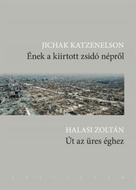 Ének a kiirtott zsidó népről - Út az üres éghez