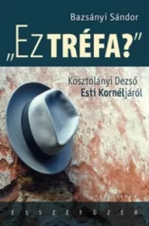 Ez tréfa? - Kosztolányi Dezső Esti Kornéljáról
