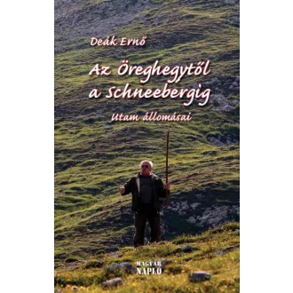 Az Öreghegytől a Schneebergig - Utam állomásai