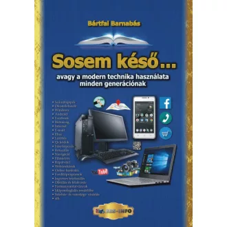   Sosem késő... avagy a modern technika használata minden generációnak