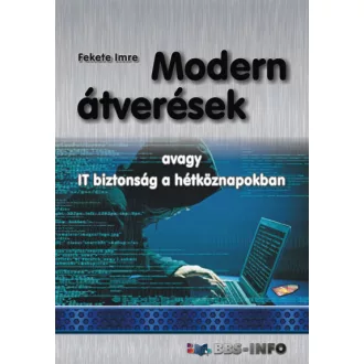 Modern átverések - avagy IT biztonság a hétköznapokban