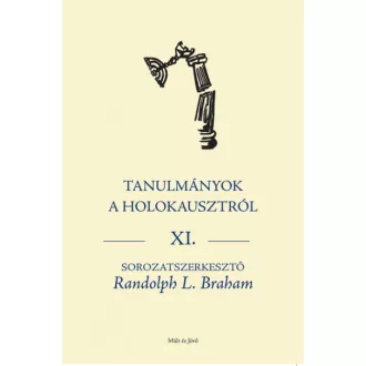 Tanulmányok a holokausztról Xl.
