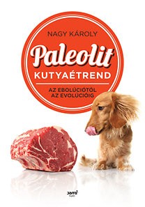 Paleolit kutyaétrend - Az ebolúciótól az evolúcióig