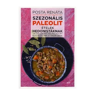   Szezonális paleolit ételek hedonistáknak - Edd azt, ami itthon érik!