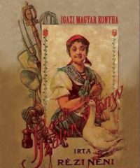 Igazi magyar konyha - Szegedi Szakácskönyv