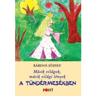Másik világok, másik világi lények a tündérmesékben