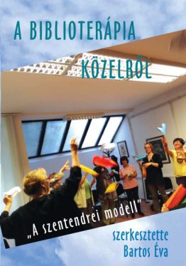 A biblioterápia közelről - "A szentendrei modell