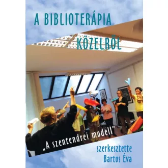 A biblioterápia közelről - "A szentendrei modell