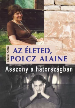 Az életed, Polcz Alaine