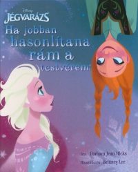   Disney - Jégvarázs - Ha jobban hasonlítana rám a testvérem