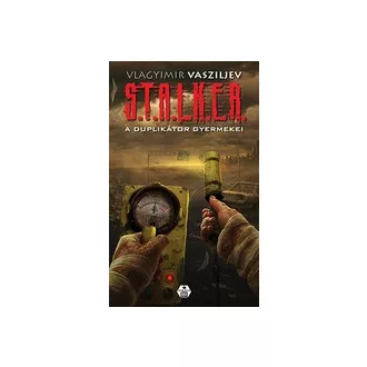 S.T.A.L.K.E.R. - A duplikátor gyermekei