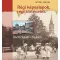Régi képeslapok, régi történetek - Nagyvárad - Olaszi