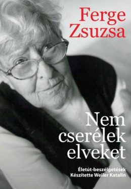 Nem cserélek elveket - Életút-beszélgetések Ferge Zsuzsával