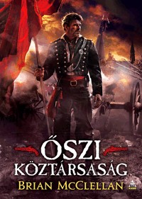 Őszi köztársaság - A Lőpormágus-trilógia 3.
