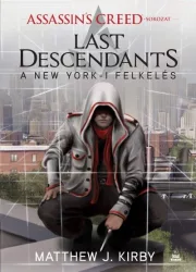   Assassin's Creed - Last Descendants - A New York-i felkelés