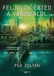 Feljövök érted a város alól