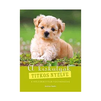 A kiskutyák titkos nyelve - A kölyökkutyák testbeszéde