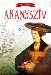 Aranyszív - Történelmi trilógia 1.