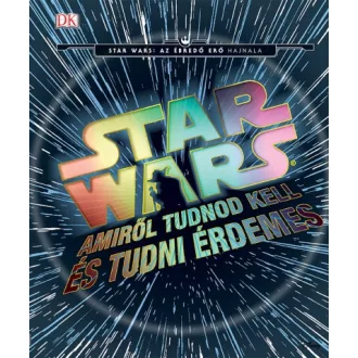 Star Wars - Amiről tudnod kell és tudni érdemes