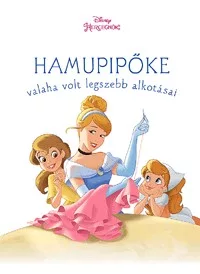 Hamupipőke valaha volt legszebb alkotásai - Új történetek