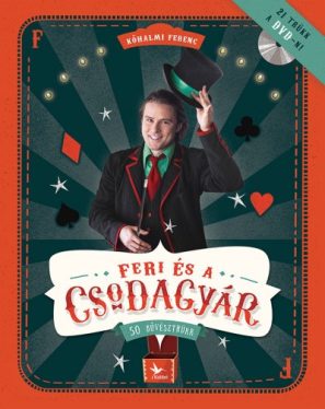 Feri és a csodagyár - 50 bűvésztrükk 