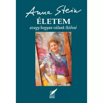 Életem - avagy hogyan válunk (h)őssé