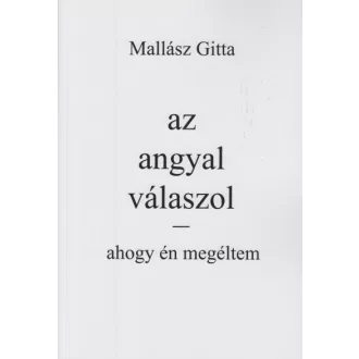 Az angyal válaszol - Ahogy én megéltem