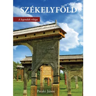 Székelyföld - A legendák világa