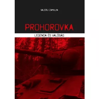 Prohorovka - Legenda és valóság
